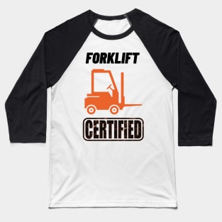 Forklift Certified Baseball T-Shirt